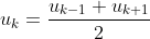 u_k=\frac{u_{k-1}+u_{k+1}}{2}